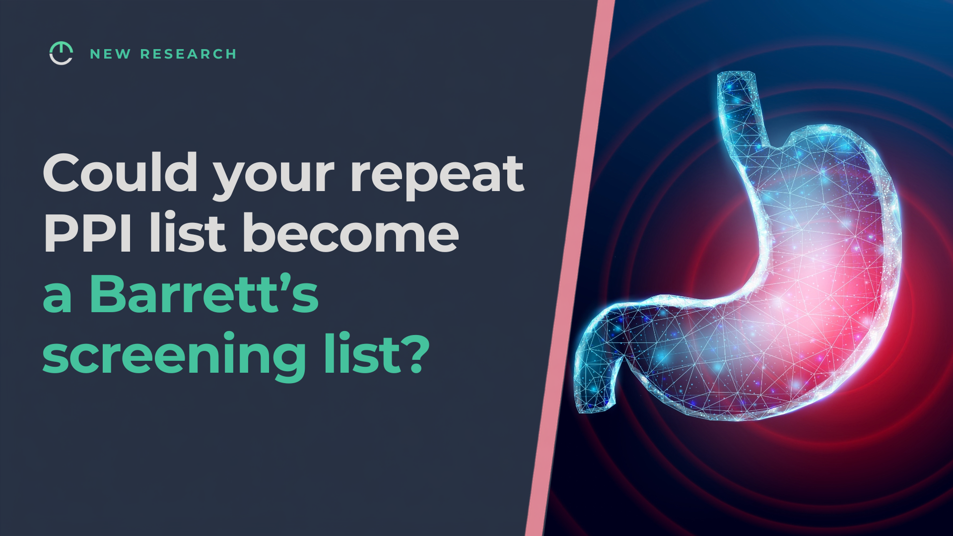 Could your repeat PPI list become  a Barrett’s screening list?